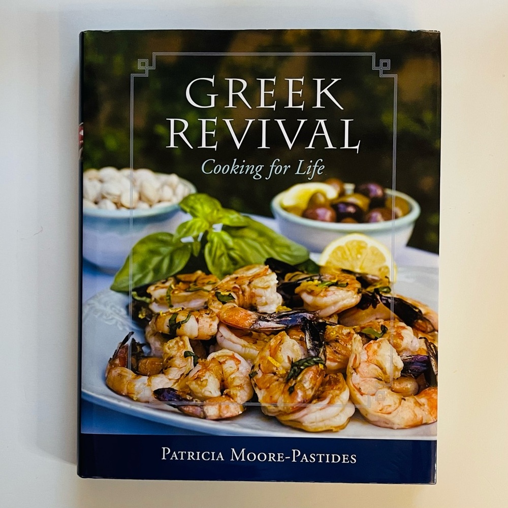 Greek Revival Cooking for Life by Patricia Moore-Pastides Hardback Cookbook